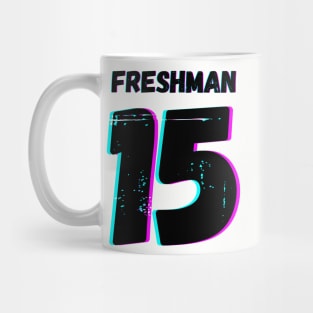 Freshman Fifteen (15) Mug